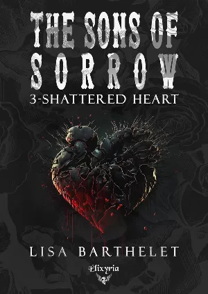 Lisa Barthelet - The Sons of Sorrow, Tome 3 : The sons of sorrow